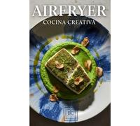 Airfryer: Cocina creativa