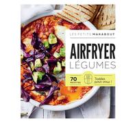 Airfryer Légumes: 70 recettes testées pour vous !: 31645