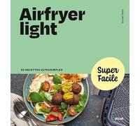 Airfryer light: 90 recettes ultrasimples