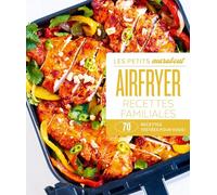 AirFryer - Recettes familiales: 100 recettes testées pour vous !: 31645