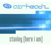 Airheadz - Stanley,Here I am [Import]