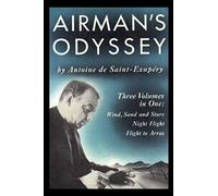 Airman's Odyssey: Wind, Sand and Stars, Night Flight, and Flight to Arras