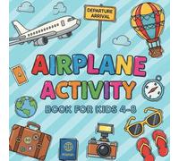 Airplane Activity Book for kids 4-8: things to do on airplane for kids , plane ride activities for kids 4-8,