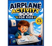 Airplane Activity Book for Kids Ages 3-5: Screen-Free Travel Games, Puzzles, Counting & Fun Learning Activities for Toddlers and Preschoolers