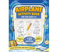 Airplane Activity Book for Kids Ages 4-8: 120 Screen-Free Travel Activities to Keep Kids Busy on Flights (Mazes, Puzzles, Coloring & Games)