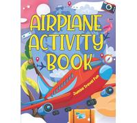 Airplane Activity Book for Kids: Ultimate Jumbo 115+ Fun and Engaging Puzzles, Mazes, Word Searches, Math Games, Spot the Differences, Alphabet ... Road Trips, Train Rides, and Vacations