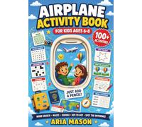 Airplane Activity for Kids Ages 6-8: 100+ Screen-Free Travel Activities for Flights, Vacations & Road Trips | Includes Word Searches, Mazes, Sudoku, Dot-to-Dot, I Spy, Word Scamble and More!