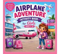 Airplane Adventure Activity Book for Girls Ages 4-8: Puzzles, Games, Coloring & Journal Pages - Compact 8.5 × 8.5 Inch Travel Book | Small Enough to Take Anywhere, with Plenty of Adventure Inside!