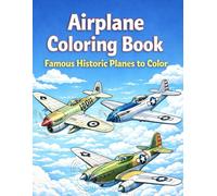 Airplane Coloring Book: Famous Historic Planes to Color (The Big Coloring Book of Machines)