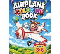 Airplane Coloring Book for Kids Ages 3-6: 50+ Fun and Magical Airplane Adventures for Boys and Girls Who Love to Dream Big | Easy Coloring Pages for Preschoolers and Toddlers