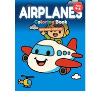 Airplane Coloring Book for Kids Ages 4-8 | Bold and Easy Planes & Aircraft Coloring Book with Fun Facts: 25 Big & Simple Pictures to Color - Cute ... with a Fun Fact Behind Every Picture
