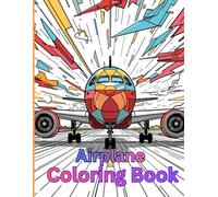 Airplane Coloring Book: The Ultimate Airplanes Coloring Book