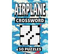 Airplane Crossword: 50 Puzzles For Kids, Adults and Seniors Easy Mind-Stimulating Fun and Engaging Challenges for Mental Relaxation and Vocabulary