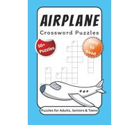 Airplane Crossword Puzzles: Airplane Crossword Puzzles with Easy to Read Print about Planes, Airports, and More | 50+ Puzzles... Gift for Vacations, Holidays and Relaxation