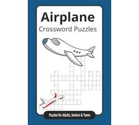 Airplane Crossword Puzzles: Crossword Puzzles with Easy to Read Print about Airplanes, Airports and More | 6x9 inches, 120 pages | 50+ Puzzles... Gift for Vacations, Holidays and Relaxation
