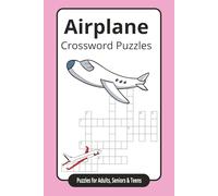 Airplane Crossword Puzzles: Crossword Puzzles with Easy to Read Print about Airplanes, Airports and More | 6x9 inches, 120 pages | 50+ Puzzles... Gift for Vacations, Holidays and Relaxation