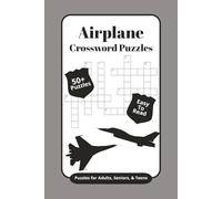 Airplane Crossword Puzzles Puzzles for Adults, Seniors & Teens: Crossword Puzzles with Easy to Read Print about Airplane Models, Brands, Engineering ... Gift for Vacations, Holidays, and Relaxation