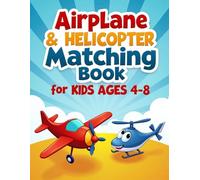 Airplane & Helicopter Matching Book for Kids Ages 4-8: A Fun Aviation Puzzle Activity Book to Improve Focus and Visual Skills