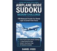 Airplane Mode Sudoku: Medium Challenge: 150 Balanced Puzzles for Steady Logic & Screen-Free Focus (Screen-Free Travel Puzzle Series)