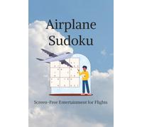 Airplane Sudoku Puzzle Book: Sudoku Puzzle for Airplane Travelers | Help Calm the Mind, Relax and Focus | 6x9 Inches, 110 Pages | 50+ Puzzles | Solutions Incuded