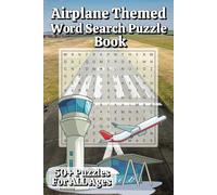Airplane Themed Word Search Puzzle Book: 50+ Puzzles for ALL Ages with Easy to Read Print about planes, aviation and more | 6x9 inches, 110 pages | A ... Gift for Vacations, Holidays and Free Times