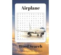 Airplane Word Search: 70+ High-Flying Puzzles Featuring Aircraft, Aviation, Airports, Pilots & More | A Great Gift for Aviation Enthusiasts, Travelers & Puzzle Fans