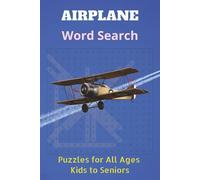 Airplane Word Search Book: Puzzles for All Ages Kids to Seniors | Easy to read print about airplane | 110 pages | 50+ puzzles | travel companion, gift ... holidays, leisure time thoughtful activity