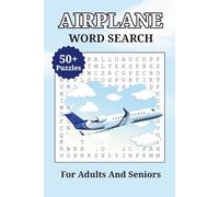 Airplane Word Search For Adults And Seniors: 50+ Word Search Puzzles with Easy to Read about Pilot, Aviation and More