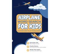 Airplane Word Search for Kids: Aviation and Pilot Puzzle Book: 55 Word Search Puzzles About Airplanes, Pilots, and Flying - Great for Kids Ages 7-12 (6x9 Travel Size)