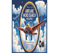 Airplane Word Search Puzzle Book for Adults, Seniors and Teens: Over 50+ Puzzles • 6 × 9″ Paperback • Perfect Gift for Aviators & Aviation Lovers