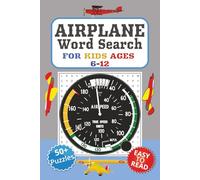 Airplane Word Search Puzzle Book for Kids Ages 6-12: Over 50 Easy-to-Read Word Challenges About Airports, Pilots, Flying Machines, and More