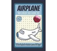 Airplane Word Search Puzzle Book: Word Search Puzzle With Easy To Read Print About Aeroplane,Aviation Lovers, Pilots, And More | 6X9 Inches,110 pages ... Gift For Vacations,Holiday and Free Times