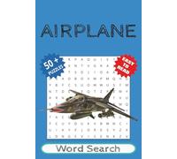 Airplane word search: Word Searches about Aviation, Aeroplanes, Air Travel | Challenging Word Puzzles for Fans of Airplanes | 50+ Puzzles - Gift for Vacations, Holidays and Free Times