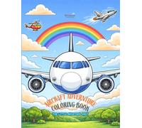 Airplanes & Aircraft Coloring Book for Kids Ages 3-8: Fun and Educational Coloring Book with Airplanes, Helicopters, Jets, Military Aircraft, Rockets ... 60+ Pages, and Simple Fun Facts for Kids