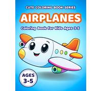 Airplanes and Flying Machines Coloring Book for Kids Ages 3-5: Fun and Easy Designs for Toddlers and Preschoolers with Big Shapes and Thick Lines