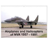 Airplanes and Helicopters of NVA 1957 - 1991 (Wall Calendar 2026 DIN A3 landscape), CALVENDO 12 Month Wall Calendar: Aircrafts and Helicopters of east german Airforce (NVA)