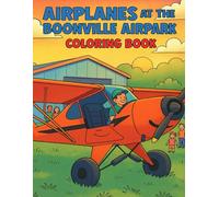 Airplanes at the Boonville Airpark: Coloring Book (Coloring Books by Adina Papp)
