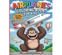 Airplanes Coloring Book for Kids: Airplane Coloring Book for Kids Ages 4-8 | 50 Fun Coloring Pages of Cool Airplanes, Fighter Jets, Helicopters & ... and Short Stories to Inspire Creativity