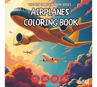 Airplanes Coloring Book Kids- for Teens, Adults and Seniors with Easy and Simple Designs for Stress Free Relaxation (Vehicles in Motion Book Series ... Simple Designs for Stress Free Relaxation)