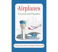 Airplanes Crossword Puzzles: Crossword Puzzles with Easy-to-Read Print about Airplanes, Aviation, Pilots and More | 6x9 Inches, 120 Pages | 60 Puzzles for Adults, Seniors, Teens & Puzzle Fans