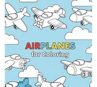 AIRPLANES FOR COLORING: COLORIGN BOOK