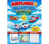Airplanes & Helicopters Activity Book for Kids Ages 5-8: Coloring Pages for Boys and Girls Featuring Fun Aircraft Mazes, Spot the Difference and Large Bold Outlines