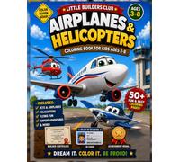 Airplanes & Helicopters Coloring Book for Kids: A Fun Activity Book with Jets, Vehicles & Airport Adventures for Toddlers, Preschoolers & Kids Ages 3-8 (Little Builders Club™)
