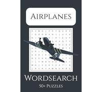 Airplanes Word Search Puzzle Book: Word Searches with Easy to Read Print about Airplanes | 6x9 inches, 110 pages | 50+ Puzzles