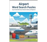 Airport Word Search Puzzles: Easy-To-Read Word Search Book for Elderly and Beginners | 100 Unique Word Puzzles |