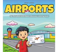 AIRPORTS: My First Plane and Airport Discovery Coloring Book for Kids Ages 4-8