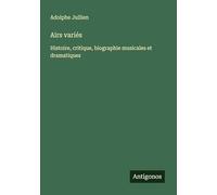 Airs variés: Histoire, critique, biographie musicales et dramatiques