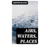 Airs Waters Places (ebook)