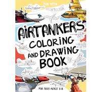 Airtankers Coloring and Drawing Book For Kids Ages 3-8: Have fun coloring airtankers and drawing firefighting aircrafts! A collectible activity book ... for kids aged 3 to 8. (Vehicles Collection)