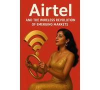Airtel and the Wireless Revolution of Emerging Markets